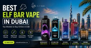 Best Elf Bar Vape in Dubai: Top Models to Buy Online